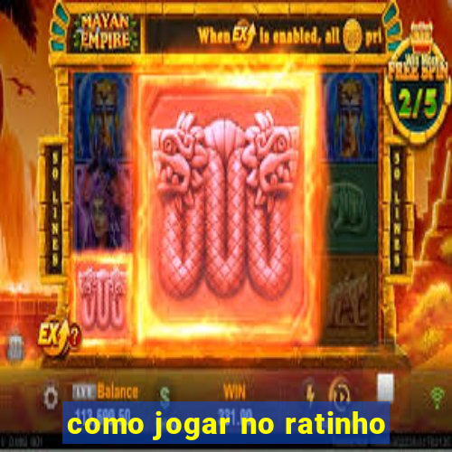 como jogar no ratinho